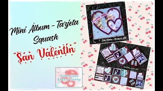 MINI ÁLBUM - TARJETA SQUASH "SAN VALENTÍN" - REGALO ESPECIAL -RETO CERECITAS ARTE Y SCRAP #SCRAP