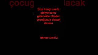 Sınıf Sayın Nekadarsa Gelecekte o kadar çocuğunuz olmak desem