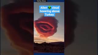 Alien 👽 cloud hovering above Turkey