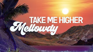 Mellowdy - Take Me Higher [Offical Visualizer]