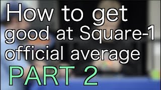 How to Be Good at Square-1 [PART 2]