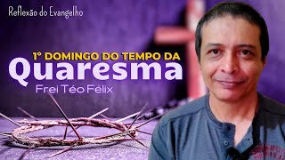 Dia do Senhor - 1º Domingo da Quaresma | "O Reino de Deus está Próximo"