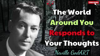 The World Around You Responds to Your Thoughts - Neville Goddard sermons 2024