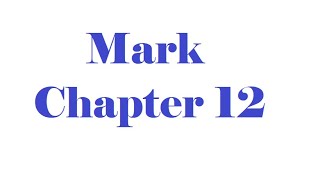 Mark Chapter 12