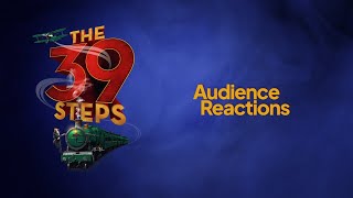 The 39 Steps: Audience Reactions | Theatre by the Lake 3 Aug - 2 Sep