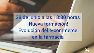 Nueva formación: Evolución del e-commerce en la farmacia