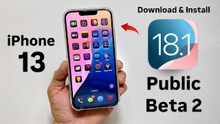 How to Get iOS 18.1 Public Beta 2 on iPhone 13 - Inatall iOS 18.1 On iPhone 13