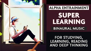 Super Learning, Reading, Thinking, Study Aid - ALPHA Brainwave Entrainment (Isochronic Tones)