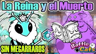 La Reina y el Muerto | Sin Megarraros (No Ubers) | The Battle Cats