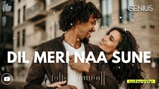 "Dil Meri Naa Sune: Lyrical Romantic Music | GENIUS Movie Melodies"