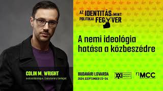 Colin M. Wright - A nemi ideológia hatása a közbeszédre