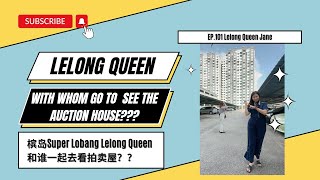 【拍卖房地产】EP101. 槟岛好Lobang这次Lelong Queen巧遇谁？竟然介绍了低于市价100k拍卖屋 | 马来西亚拍卖屋 | Auction | Lelong Queen Jane