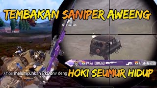 TEMBAKAN SANIPER AWEENG DILUAR LOGIKA !!! HOKI SEUMUR HIDUP