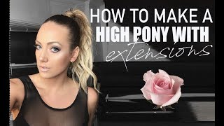 How To Make a Chic High Pony with Extensions