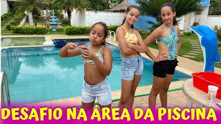 DESAFIO NA ÁREA DA PISCINA COM ELAS QUEM VAI LEVAR A MELHOR ?