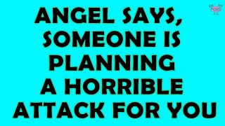 🕊️Angel says, Someone is planning a horrible attack for you   Open Now✝️God Message #god #jesus