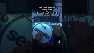 10th Floor -Brysco ft Snoop Dogg VS Freaks -Doug E Fresh Lil Vicious #dj #remix #shortsfeed #foryou