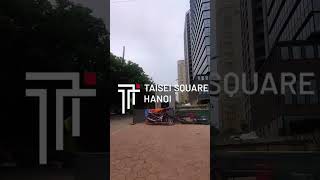 Taisei Square Hanoi for Leasing #taisei