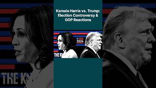 Kamala Harris vs. Trump: Election Controversy & GOP Reactions #TheKnowOfficial #shorts