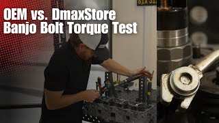 OEM Vs. DmaxStore | LB7 Duramax Banjo bolt Torque Test