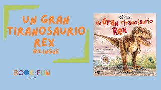 Un Gran Tiranosaurio Rex (Bilingüe)