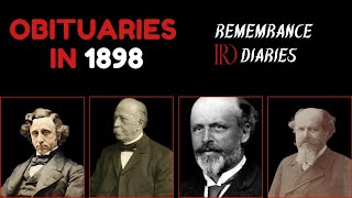 Obituaries in 1898-Famous Celebrities/personalities we've Lost in 1898-EP 1-Remembrance Diaries