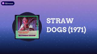 Blood and Black Rum Podcast - STRAW DOGS (1971)