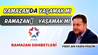 Ramazanda Yaşamak mı? Ramazanı Yaşamak mı? - Sahur Bereketi Star Tv- Yasin Pişgin