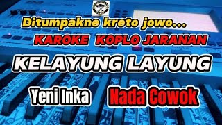 KARAOKE - KELAYUNG LAYUNG VERSI DANGDUT KOPLO (NADA COWOK)