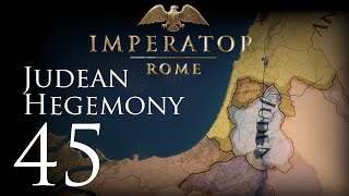 Imperator: Rome | Judean Hegemony | Episode 45