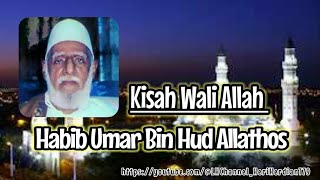 KIsah Wali Allah Habib Umar Bin Hud Al Athos