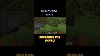 Part1 sub for part 2 #minecraft #girlsvsboysfunny #subscribe #support #trending #subscribemychannel