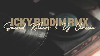 Icky Riddim RMX By Sound Killers & Dj Classic