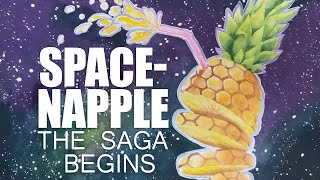 Episode One - Space-Napple: The Saga Begins Paint Chronicles