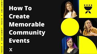 How To Create Memorable Community Events | Rebecca Marshburn, Kaila Lim, Piper Wilson, SueJean Kang