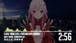 Close your Eyes (feat. Michiyo Honda) | GUILTY CROWN 罪惡王冠 SOUNDTRACK 09