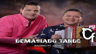 Demasiado Tarde- Ramiro Ft. Joche