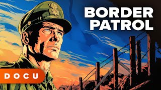 Border Patrol (Documentary, America Front Line, English Documentaries,USA)