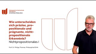 56 Propositionale versus nichtpropositionale Erkenntnis (Nichtpropositionales I)