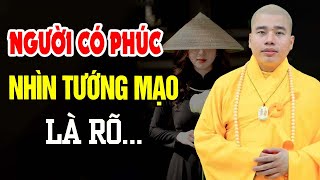 Tướng Mạo Của Người Có Phước Chỉ Cần Nhìn Vẻ Bề Ngoài Là Rõ - Thầy Thích Nhuận Đức