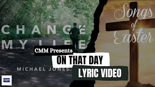 On That Day - Michael Jones (Lyric Video)