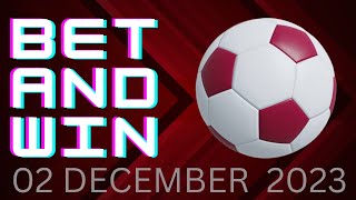 FOOTBALL PREDICTIONS TODAY 02/12/2023 | SATURDAY SOCCER PREDICTIONS | FOOTBALL BETTING TIPS