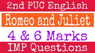 2nd PUC | English | Romeo and Juliet | 4marks and 6marks questions and Answers |