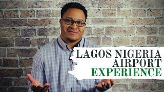 My Lagos Nigeria Airport Experience