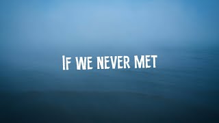 John K - If We Never Met (Lyrics)