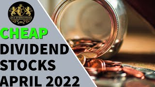 Cheap Dividend Stocks April 2022