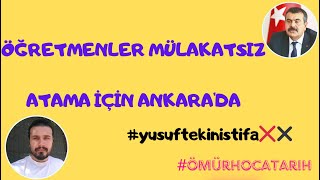 ÖĞRETMENLER MÜLAKATSIZ ATAMA İÇİN ANKARA'DA  #mülakatsızatama  #yusuftekinistifa❌✖️