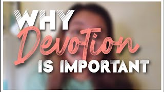 why DEVOTION is important for CHRISTIANS?