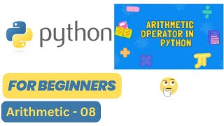 Arithmetic - Python for Beginners - 08