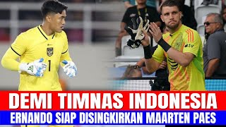 DEMI TIMNAS INDONESIA, ERNANDO SIAP DISINGKIRKAN MAARTEN PAES